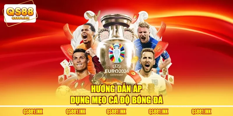Hướng dẫn áp dụng mẹo cá độ bóng đá