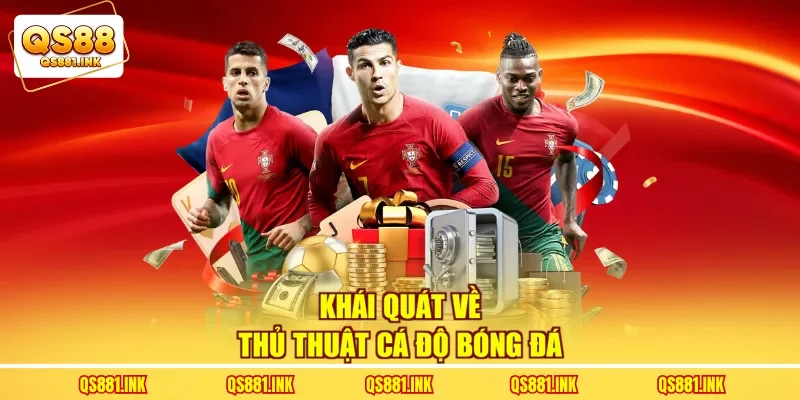 Khái quát về thủ thuật cá độ bóng đá