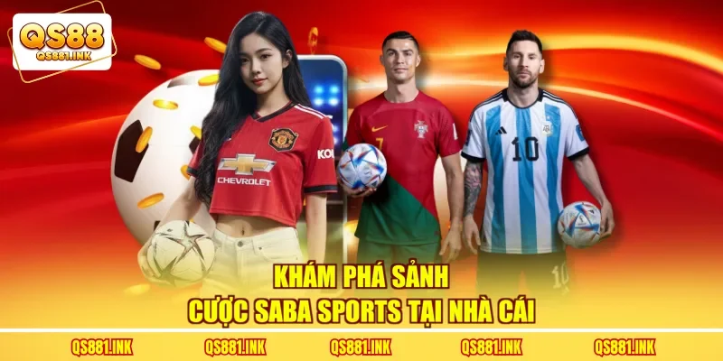Khám phá sảnh cược SABA Sports tại nhà cái